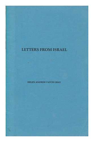 ANDREW PATCH GRAY, HELEN - Letters from Israel