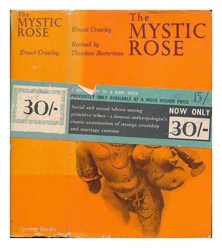 CRAWLEY, ERNEST - The Mystic Rose a study of primitive marriage and of primitive thought in its bearing on marriage