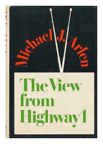 ARLEN, MICHAEL J. - The View from Highway 1 - Essays on Television