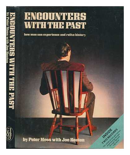 MOSS, PETER - Encounters with the past : how man can experience and relive history