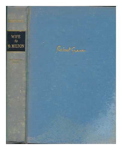 GRAVES, ROBERT (1895-1985) - Wife to Mr. Milton : the story of Marie Powell