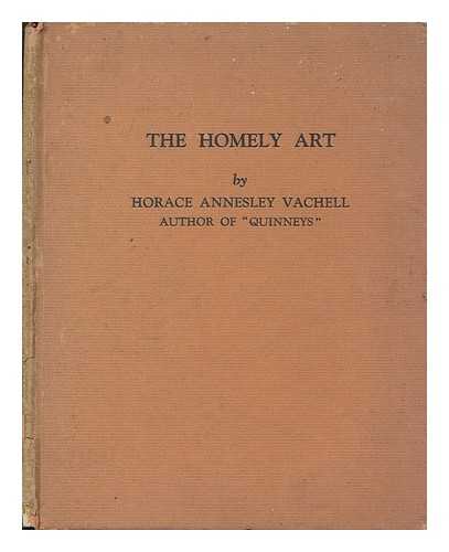 VACHELL, HORACE ANNESLEY (1861-1955) - The homely art