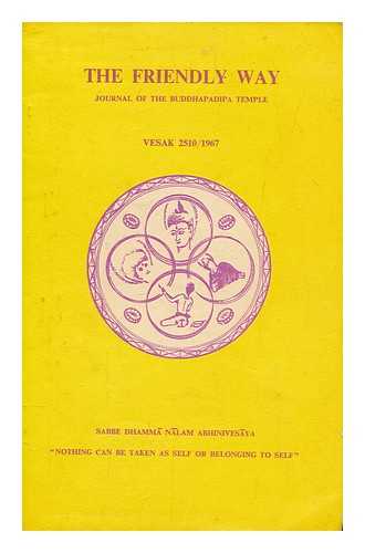 THE BUDDHAPADIPA TEMPLE - The Vessak issue of the Buddhapadipa temple journal - The Friendly way, 23rd May 2510/1967