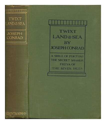 CONRAD, JOSPEH - 'Twixt land and sea tales