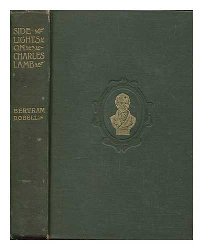DOBELL, BERTRAM (1842-1914) - Sidelights on Charles Lamb