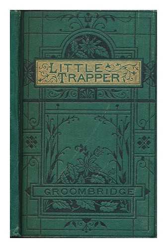 HILLYARD, W. HEARD (WILLIAM HEARD) - The little trapper