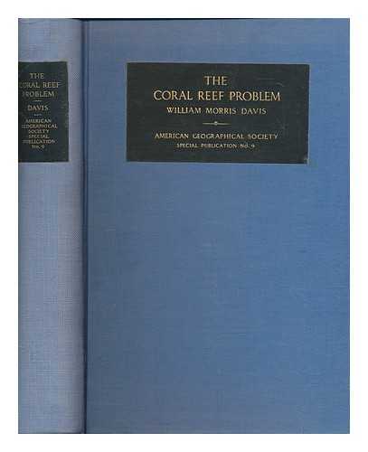 DAVIS, WILLIAM MORRIS (1850-1934) - The coral reef problem / William Morris Davis