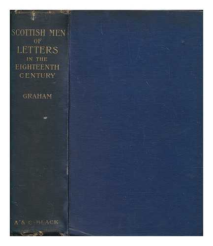 GRAHAM, HENRY GREY (1842-1906) - Scottish men of letters in the eighteenth century by Henry Grey Graham author of 'The social life of Scotland in the eighteenth century