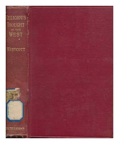 WESTCOTT, BROOKE FOSS (1825-1901) - Essays in the history of religious thought in the West