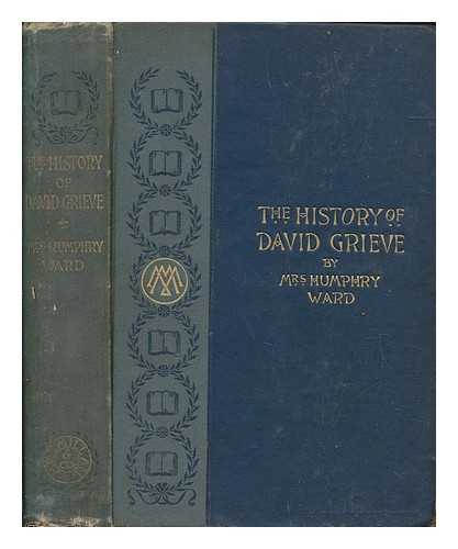 WARD, HUMPHRY MRS. (1851-1920) - The history of David Grieve