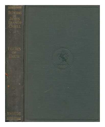 CABELL, JAMES BRANCH (1879-1958) - Figures of earth : a comedy of appearances