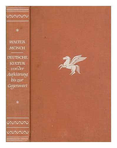 MNCH, WALTER (1905-1994) - Deutsche Kultur von der Aufklrung bis zur Gegenwart : Ereignisse, Gestalten, Strmungen