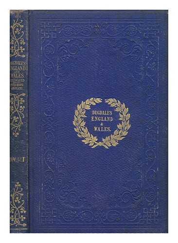 DUGDALE, THOMAS - Curiosities of Great Britain : England & Wales delineated, historical, entertaining & commercial - vol. 3