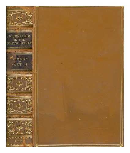 HUDSON, FREDERIC (1819-1875) - Journalism in the United States, from 1690 to 1872