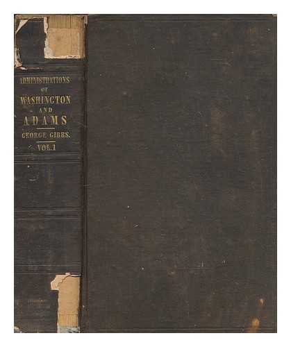 WOLCOTT, OLIVER (1760-1833) - Memoirs of the administrations of Washington and John Adams / edited from the papers of Oliver Wolcott by George Gibbs - vol. 1