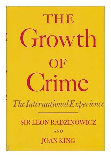 RADZINOWICZ, SIR LEON - The Growth of Crime - the International Experience