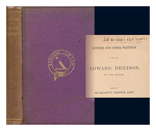 DENISON, EDWARD (1840-1870) - Letters and other writings of the late Edward Denison, M.P. for Newark / edited by Sir Baldwyn Leighton