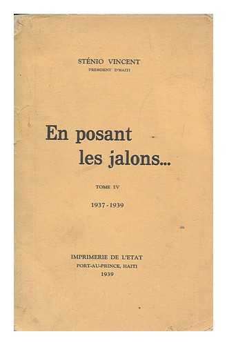 HAYTI [REPUBLIC OF HAYTI] - En posant les jalons-. Stnio Vincent, Prsident d'Haiti - vol. 4