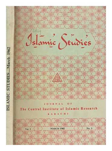 CENTRAL INSTITUTE OF ISLAMIC RESEARCH, KARACHI - Islamic studies : journal of the Central Institute of Islamic Research, Karachi - Vol. 1 March 1962