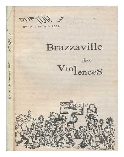 ASSOCIATION RUPTURE (POINTE-NOIRE, CONGO) - Brazzaville des violences - no. 10 2eme trimestre 1997
