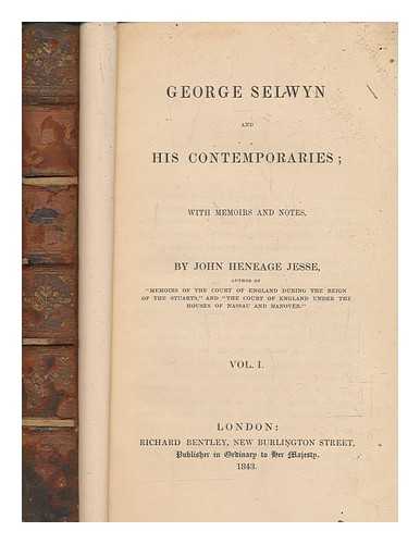 SELWYN, GEORGE AUGUSTUS (1719-1791) - George Selwyn and his contemporaries : with memoirs and notes / [compiled and edited] by John Heneage Jesse