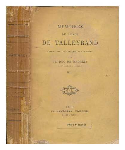 TALLEYRAND, CHARLES MAURICE PRINCE DE - Mmoires du Prince de Talleyrand / publis avec une prface et des notes par le Duc de Broglie - vol. 2