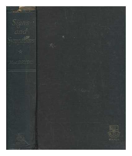 MACBRYDE, CYRIL MITCHELL - Signs and symptoms : applied pathologic physiology and clinical interpretation / edited by Cyril Mitchell MacBryde