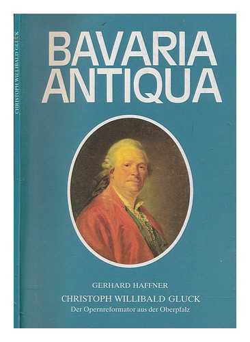 HAFNER, GERHARD - Bavaria Antiqua  - Christoph Willibald Gluck