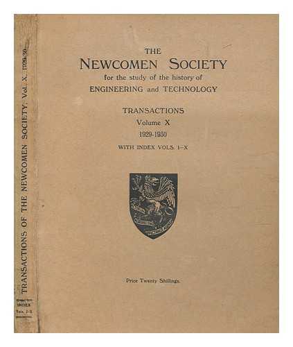 NEWCOMEN SOCIETY (GREAT BRITAIN) - Transactions - Newcomen Society for the Study of the History of Engineering and Technology - vol. X 1929-1930