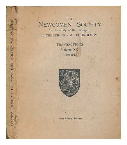 NEWCOMEN SOCIETY (GREAT BRITAIN) - Transactions - Newcomen Society for the Study of the History of Engineering and Technology - vol. XX 1939-1940