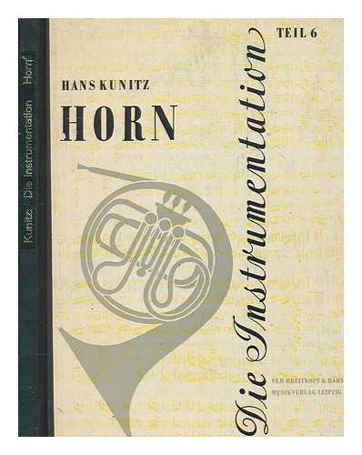 KUNITZ, HANS - Die Instrumentation - Teil IV: Horn