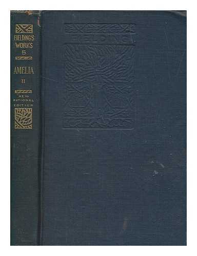 FIELDING, HENRY - The works of Henry Fielding - v. 5. Amelia (pt. 3). Jonathan Wild