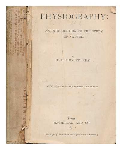 HUXLEY T.H - Physiography : an introduction to the study of nature