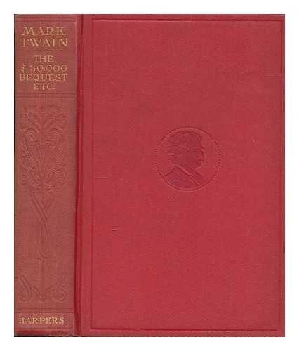 TWAIN, MARK (1835-1910) - The thirty thousand dollar bequest / Mark Twain