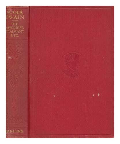 TWAIN, MARK (1835-1910) - The American claimant : and other stories and sketches