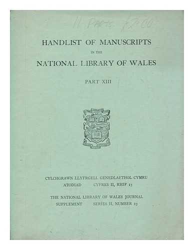 NATIONAL LIBRARY OF WALES - Handlist of manuscripts in the national library of Wales Part XIII