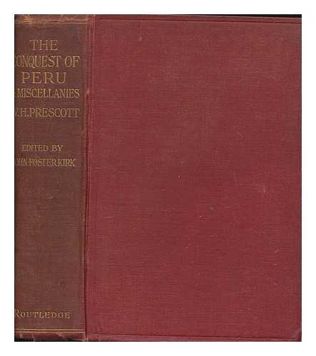 PRESCOTT, WILLIAM HICKLING (1796-1859) - History of the conquest of Peru : with a preliminary view of the civilization of the Incas