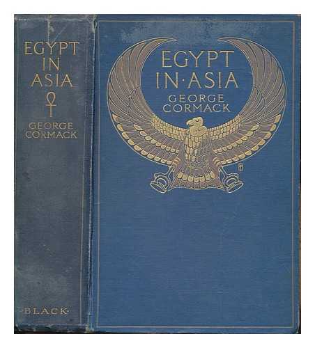 CORMACK, GEORGE - Egypt in Asia : a plain account of pre-Biblical Syria and Palestine