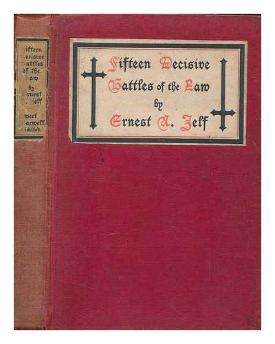 JELF, ERNEST ARTHUR - Fifteen decisive battles of the law : being a study of some leading cases in the law of England