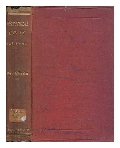 FREEMAN, EDWARD A. (EDWARD AUGUSTUS) (1823-1892) - Historical essays. Second series