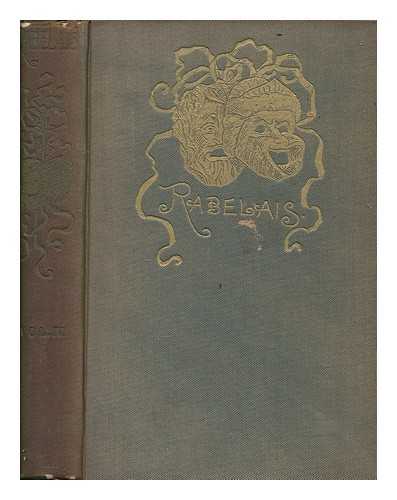 RABELAIS, FRANOIS - The complete works of Franois Rabelais: The fourth book of the heroic deeds and sayings of the Good Pantagruel his voyages and wonders