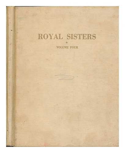 SCOTT, ELIZABETH - Royal sisters -Volume 4: 1951-1952