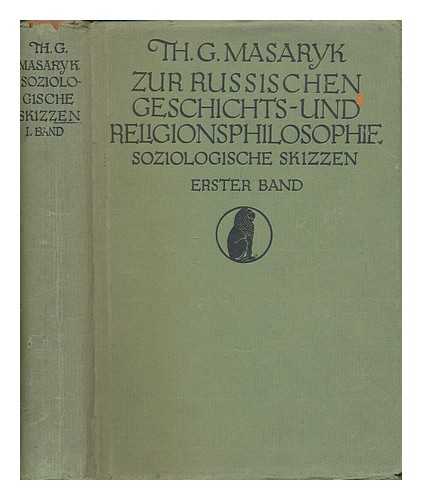 MASARYK, T. G. (TOM GARRIGUE) (1850-1937) - Russland und Europa : Studien ber die geistigen Strmungen in Russland. 1 Folge Zur russischen Geschichts- und Religionsphilosophie ; soziologische skizzen - Volume 1