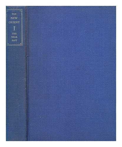 BREASTED, JAMES - The new Orient : a series of monographs on Oriental culture. Vol.1 The near east / editors: A.E. Haydon ... [et. al.] ; with an introduction by James Breasted