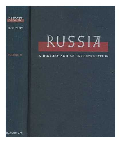 FLORINSKY, MICHAEL T - Russia : a history and an interpretation. Vol. 2
