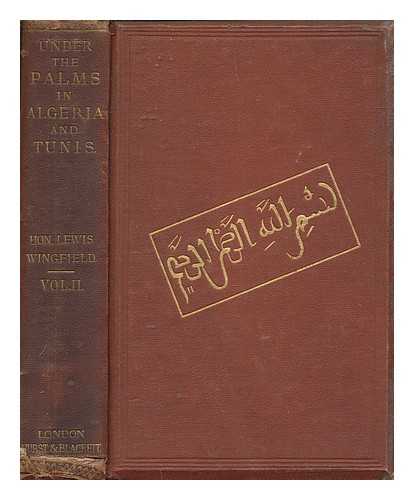 WINGFIELD, LEWIS (1842-1891) - Under the palms in Algeria and Tunis / Lewis Wingfield. v. 2