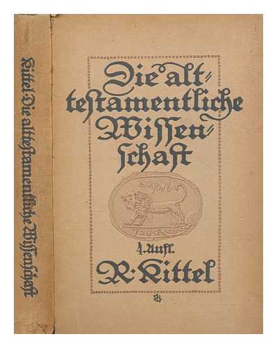 KITTEL, RUDOLF (1853-1929) - Die alttestamentliche Wissenschaft in ihren wichtigsten Ergebnissen