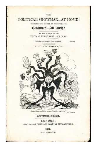 CRUICKSHANK, GEORGE [ILLUS.] - The Political Shoman_At Home!: exhibiting his cabinet of curiosities and creatures-all Alive!: by the author of the Political House that Jack built: with twenty-four cuts