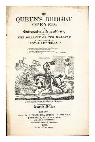 CRUICKSHANK, GEORGE [ILLUS.] - The Queen's Budget Opened; or, correspondence extraordianry, relative to the defence of Her Majesty: a companion to the 'Royal Letter-bag'