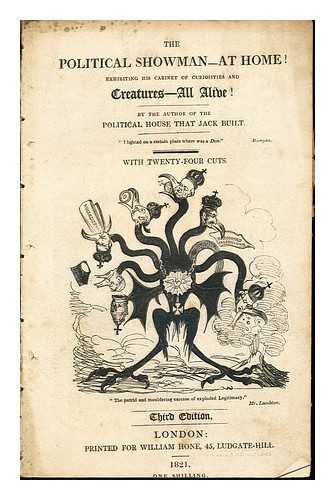 CRUICKSHANK, GEORGE [ILLUS.] - The Political Shoman_At Home! : exhibiting his cabinet of curiosities and creatures - all alive!: with twenty-four cuts